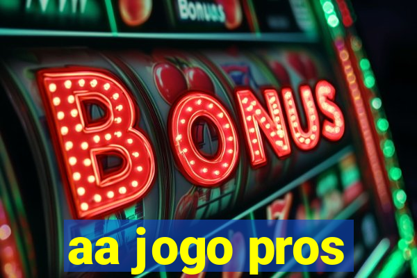 aa jogo pros