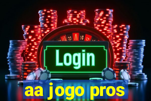 aa jogo pros