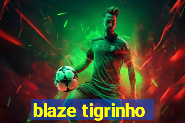 blaze tigrinho