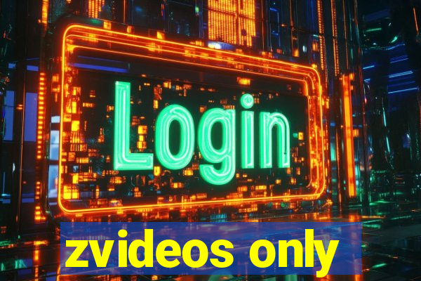 zvideos only