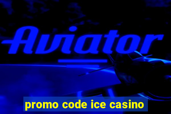 promo code ice casino