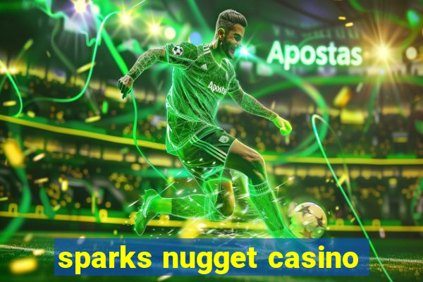 sparks nugget casino