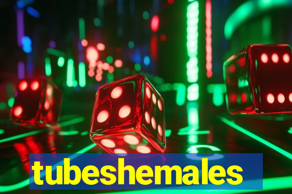 tubeshemales