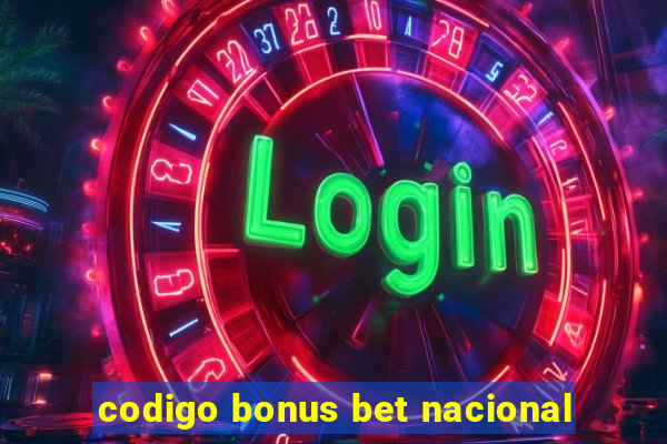 codigo bonus bet nacional