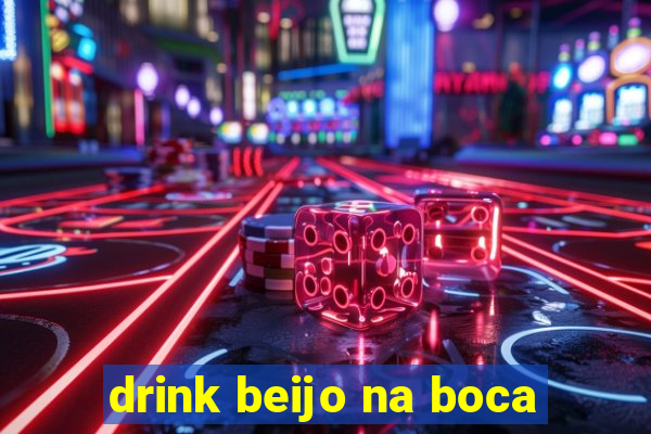 drink beijo na boca