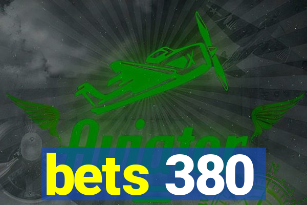 bets 380