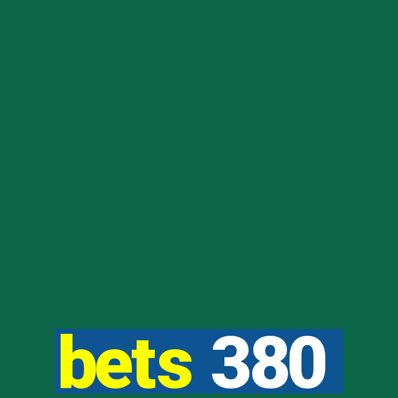 bets 380