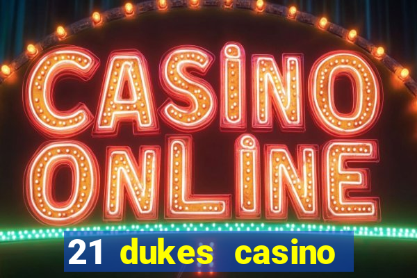 21 dukes casino 100 free spins