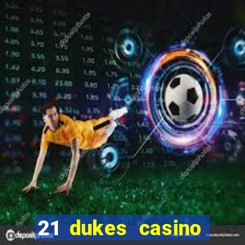 21 dukes casino 100 free spins