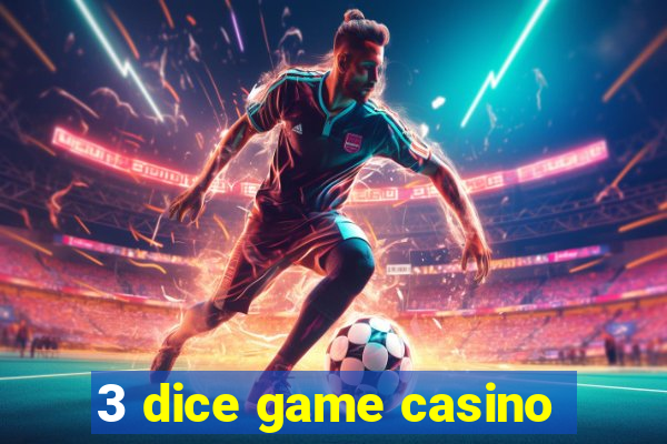 3 dice game casino