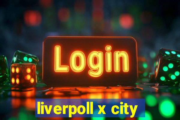 liverpoll x city