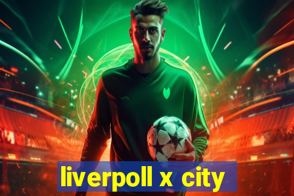 liverpoll x city