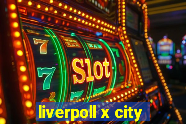 liverpoll x city