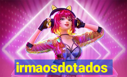 irmaosdotados