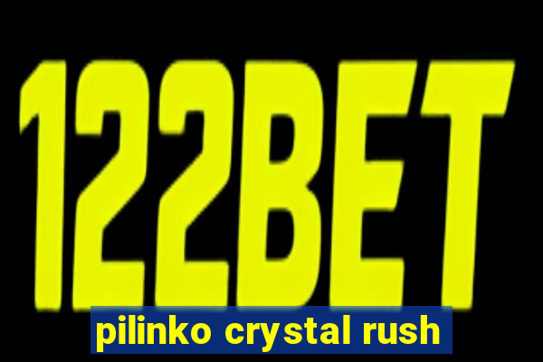 pilinko crystal rush