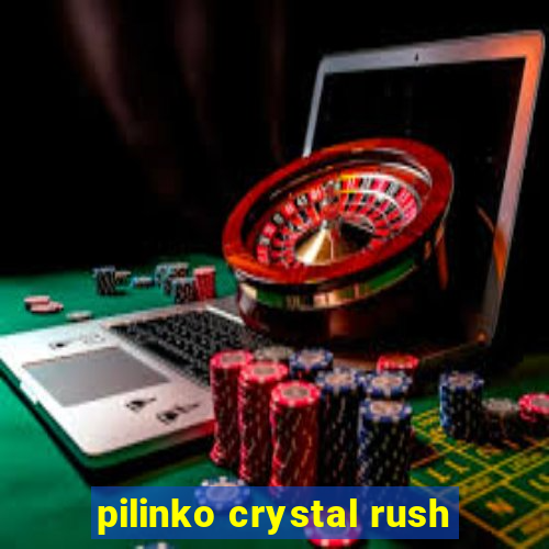 pilinko crystal rush