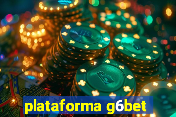 plataforma g6bet