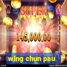 wing chun pau