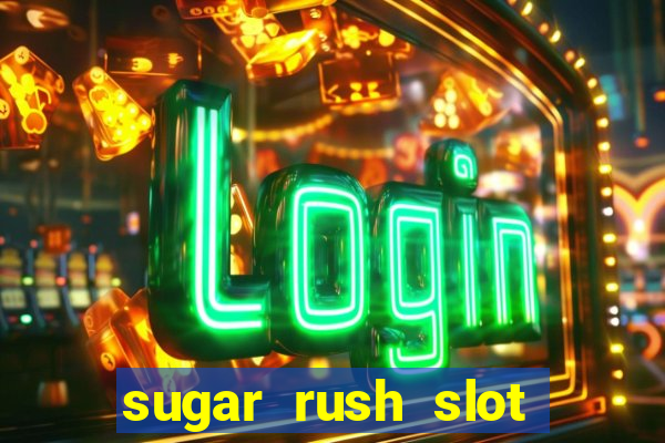 sugar rush slot dinheiro real