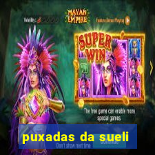 puxadas da sueli