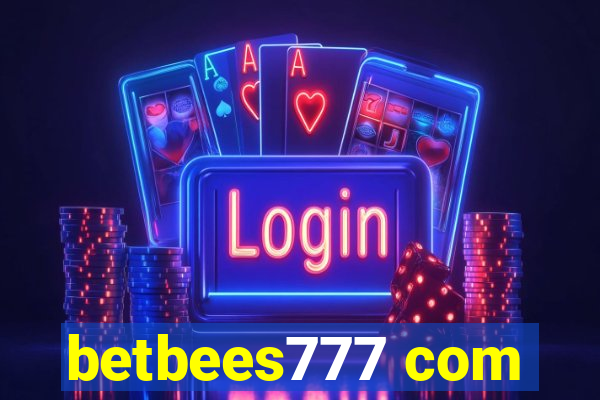 betbees777 com