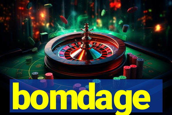 bomdage