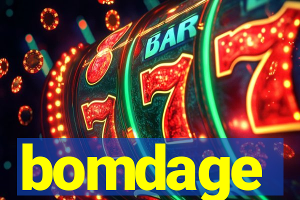 bomdage