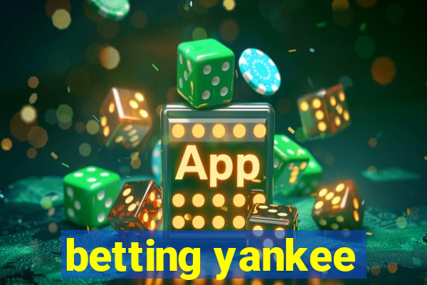 betting yankee