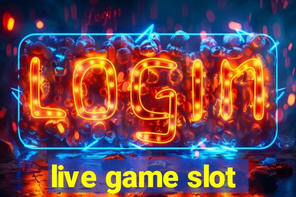 live game slot