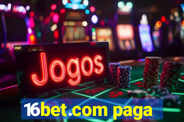 16bet.com paga