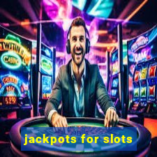 jackpots for slots