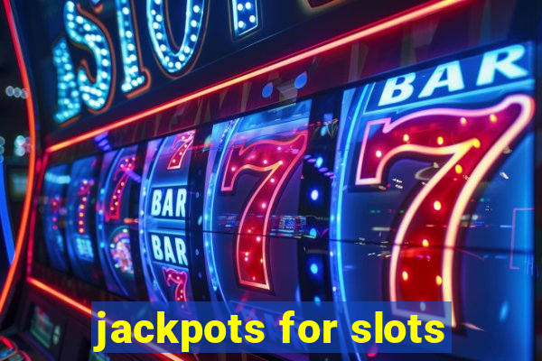 jackpots for slots