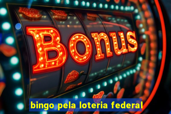 bingo pela loteria federal