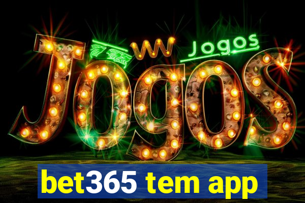 bet365 tem app