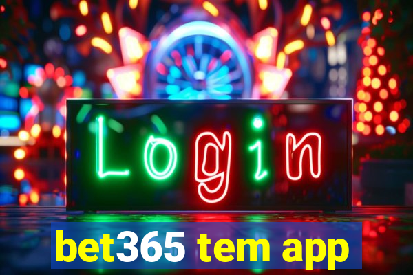 bet365 tem app