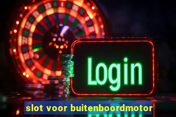 slot voor buitenboordmotor