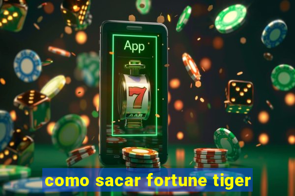 como sacar fortune tiger