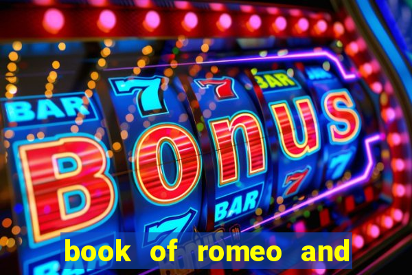 book of romeo and julia slot