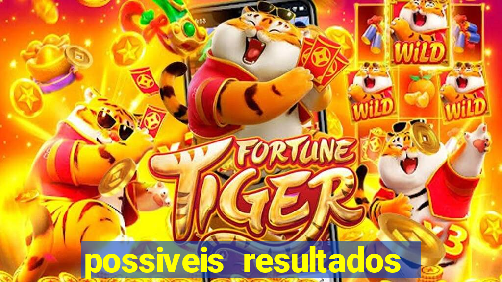 possiveis resultados jogos de hoje