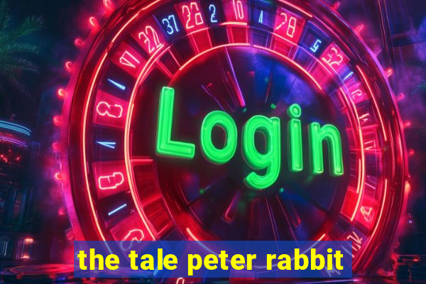 the tale peter rabbit