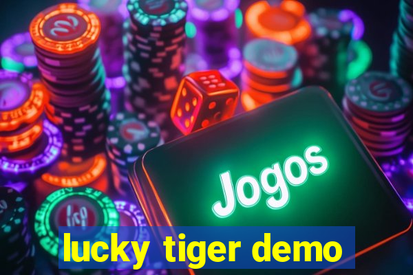 lucky tiger demo