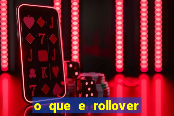 o que e rollover no jogo