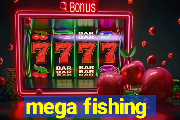 mega fishing