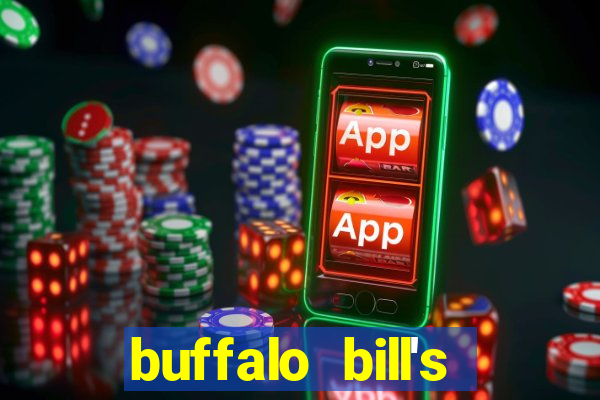 buffalo bill's hotel and casino