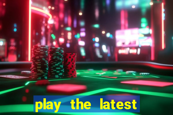 play the latest casino games with marsbet