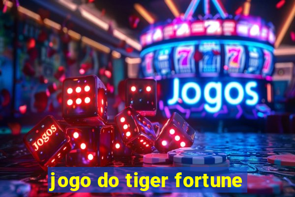 jogo do tiger fortune