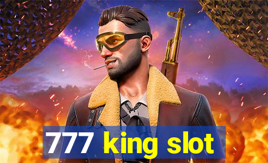 777 king slot