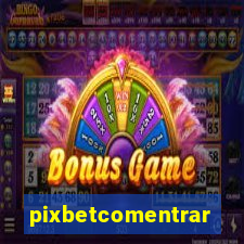 pixbetcomentrar