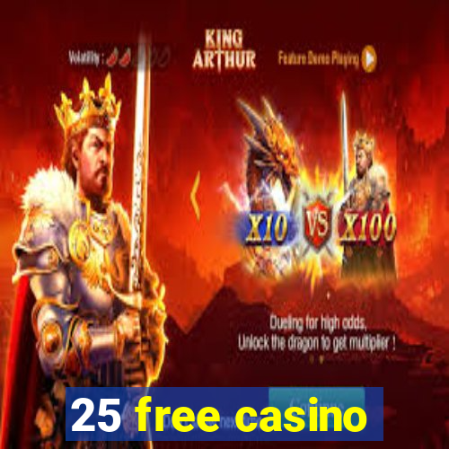 25 free casino