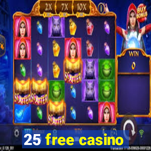 25 free casino